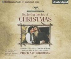 Exploring the Joy of Christmas: A Duck Commander Faith and Family Field Guide di Phil Robertson, Kay Robertson edito da Brilliance Audio