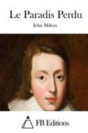 Le Paradis Perdu di John Milton edito da Createspace