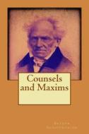 Counsels and Maxims di Arthur Schopenhauer edito da Createspace