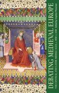 Debating Medieval Europe edito da Manchester University Press