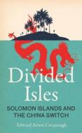 Divided Isles di Edward Acton Cavanough edito da Manchester University Press