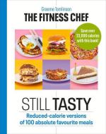 The Fitness Chef: Still Tasty di Graeme Tomlinson edito da Ebury Publishing