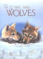 We are Wolves di Melinda Julietta, Molly Grooms edito da Creative Publishing International
