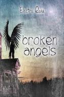 Broken Angels di Electra Rain, Rain Electra edito da America Star Books