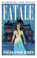 Fatale Volume 4: Pray For Rain di Ed Brubaker edito da Image Comics