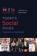 Today's Social Issues: Democrats and Republicans di Timothy Kneeland edito da ABC CLIO