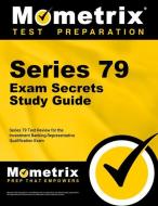 Series 79 Exam Secrets Study Guide: Series 79 Test Review for the Investment Banking Representative Qualification Exam edito da MOMETRIX MEDIA LLC