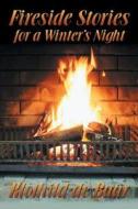 Fireside Stories For A Winter's Night di Klothild De Baar edito da America Star Books