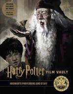 Harry Potter: Film Vault: Volume 11: Hogwarts Professors and Staff di Insight Editions edito da INSIGHT ED