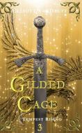 A Gilded Cage di Elliott Vandruff edito da STAFFORD HOUSE