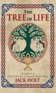 The Tree of Life di Jack Holt edito da TENTH HOUSE ENTERPRISES INC