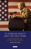 Us Foreign Policy and the Gulf Wars: Decision-Making and International Relations di Ahmed Ijaz Malik edito da PAPERBACKSHOP UK IMPORT