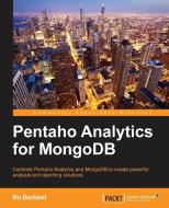 Pentaho Analytics for Mongodb di Bo Borland edito da Packt Publishing