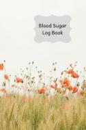 Blood Sugar Log Book: 100 Page 6x9 Size Journal to Record Your Blood Glucose Monitoring and Blood Pressure Monitoring. W di Lilac House edito da INDEPENDENTLY PUBLISHED