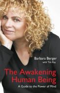 The Awakening Human Being di Barbara Berger edito da John Hunt Publishing