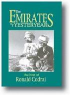 The Emirates Of Yesteryear di Ronald Codrai edito da Stacey International