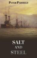 Salt and Steel di Peter Padfield edito da Thistle Publishing