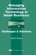 Managing Information Technology in Small Businesses di Stephen Burgess edito da Idea Group Publishing