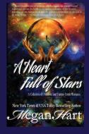 A Heart Full of Stars: A Collection of Futuristic and Fantasy Romance di Megan Hart edito da LIGHTNING SOURCE INC