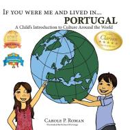 If You Were Me and Lived in... Portugal di Carole P. Roman edito da Chelshire, Inc.