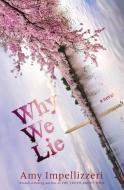 Why We Lie di Amy Impellizzeri edito da Wyatt-MacKenzie Publishing