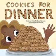 Cookies for Dinner: Cookies for Dinner di Holly Nichole Zarcone edito da Createspace Independent Publishing Platform