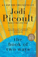 The Book of Two Ways di Jodi Picoult edito da BALLANTINE BOOKS
