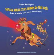 Sofia & Adélia et les Rennes du Père Noël di Dulce Rodrigues edito da Books on Demand