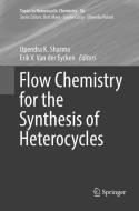 Flow Chemistry for the Synthesis of Heterocycles edito da Springer International Publishing