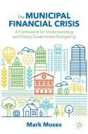 The Municipal Financial Crisis di Mark Moses edito da Springer Nature Switzerland AG