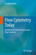 Flow Cytometry Today di Claudio Ortolani edito da Springer International Publishing