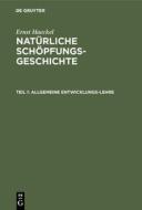Allgemeine Entwicklungs-Lehre di Ernst Haeckel edito da De Gruyter