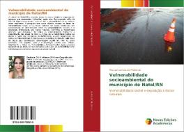 Vulnerabilidade socioambiental do município de Natal/RN di Marysol Dantas de Medeiros edito da Novas Edições Acadêmicas
