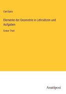 Elemente der Geometrie in Lehrsätzen und Aufgaben di Carl Spitz edito da Anatiposi Verlag