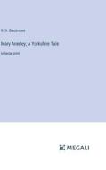 Mary Anerley; A Yorkshire Tale di R. D. Blackmore edito da Megali Verlag