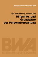 Hilfsmittel und Grundsätze der Personalverwaltung di Ferdinand Frey edito da Gabler Verlag
