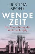 Wendezeit di Kristina Spohr edito da DVA Dt.Verlags-Anstalt