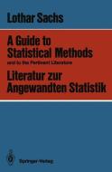 A Guide to Statistical Methods and to the Pertinent Literature / Literatur zur Angewandten Statistik di Lothar Sachs edito da Springer Berlin Heidelberg