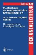 60. Jahrestagung der Deutschen Gesellschaft für Unfallchirurgie e.V. edito da Springer Berlin Heidelberg