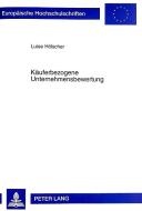 Käuferbezogene Unternehmensbewertung di Luise Hölscher edito da Lang, Peter GmbH
