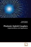 Photonic Hybrid Couplers di Hossein Emami, Niusha Sarkhosh edito da VDM Verlag