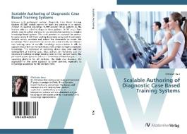 Scalable Authoring of Diagnostic Case Based Training Systems di Christian Betz edito da AV Akademikerverlag