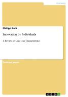 Innovation by Individuals di Philipp Back edito da GRIN Verlag