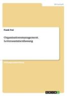 Organisationsmanagement. Lernzusammenfassung di Frank Frei edito da Grin Publishing