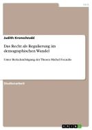 Das Recht als Regulierung im demographischen Wandel di Judith Kronschnabl edito da GRIN Publishing