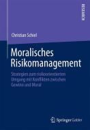 Moralisches Risikomanagement di Christian Schiel edito da Springer Fachmedien Wiesbaden