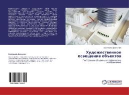 Khudozhestvennoe Osveshchenie Obektov di Dovgalyuk Ekaterina edito da Lap Lambert Academic Publishing