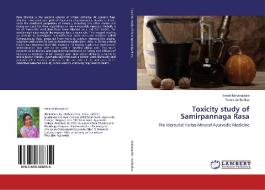 Toxicity study of Samirpannaga Rasa di Swati Rahangdale, Pranit Ambulkar edito da LAP Lambert Academic Publishing