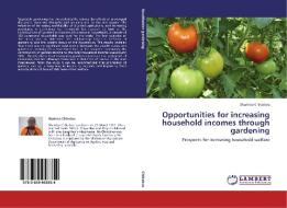Opportunities for increasing household incomes through gardening di Shamiso Chikobvu edito da LAP Lambert Academic Publishing