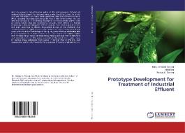 Prototype Development for Treatment of Industrial Effluent di Manju Dhakad Tanwar, Nikhil Iyer, Pankaj K. Tanwar edito da LAP Lambert Academic Publishing